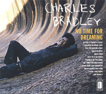Charles Bradley - No Time for Dreaming
